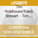 Tim Holehouse/Kaleb Stewart - Tim Holehouse/Kaleb Stewart