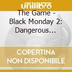 The Game - Black Monday 2: Dangerous Grounds cd musicale di The Game