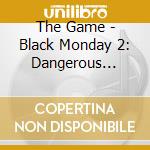 The Game - Black Monday 2: Dangerous Grounds cd