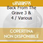 Back From The Grave 3 & 4 / Various cd musicale