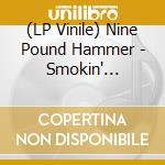 (LP Vinile) Nine Pound Hammer - Smokin' Taters! vinile