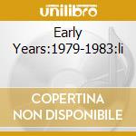 Early Years:1979-1983:li cd