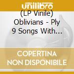 (LP Vinile) Oblivians - Ply 9 Songs With Mr Quintron lp vinile di OBLIVIANS