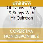 Oblivians - Play 9 Songs With Mr Quintron cd