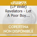 (LP Vinile) Revelators - Let A Poor Boy Ride vinile