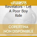 Revelators - Let A Poor Boy Ride cd