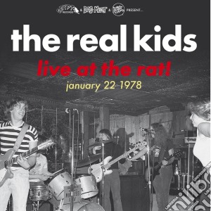 (LP Vinile) Real Kids (The) - Live At The Rat! January 22 1978 lp vinile di Real Kids