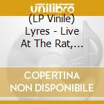 (LP Vinile) Lyres - Live At The Rat, September 3 1980 (2 Lp) vinile