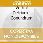 Verbal Delirium - Conundrum cd