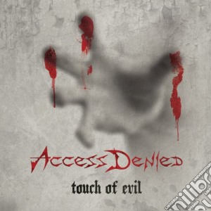 Access Denied - Touch Of Evil cd musicale di Access Denied