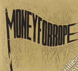 Money For Rope - Money For Rope cd musicale di Money For Rope