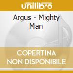 Argus - Mighty Man cd musicale