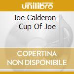 Joe Calderon - Cup Of Joe cd