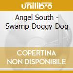 Angel South - Swamp Doggy Dog cd