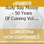 Rudy Ray Moore - 50 Years Of Cussing Vol. 3 (2 Cd) cd