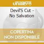 Devil'S Cut - No Salvation cd musicale di Devil'S Cut