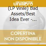 (LP Vinile) Bad Assets/Best Idea Ever - Split (7') vinile