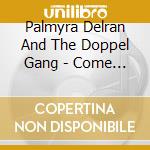 Palmyra Delran And The Doppel Gang - Come Spy With Me cd musicale di Palmyra Delran And T