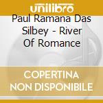 Paul Ramana Das Silbey - River Of Romance cd