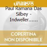 Paul Ramana Das Silbey - Indweller... Sound Voyage Into Oneness cd