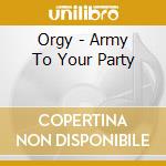 Orgy - Army To Your Party cd