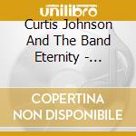 Curtis Johnson And The Band Eternity - Something To Listen To