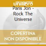 Paris Jon - Rock The Universe cd