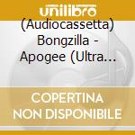 (Audiocassetta) Bongzilla - Apogee (Ultra Ltd Greenopaque) cd