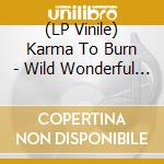 (LP Vinile) Karma To Burn - Wild Wonderful Purgatory (Red Vinyl) vinile