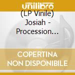 (LP Vinile) Josiah - Procession (Ultra Ltd Side A/Side B Blac lp vinile