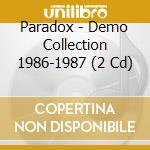 Paradox - Demo Collection 1986-1987 (2 Cd) cd