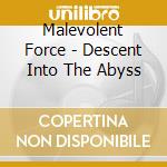 Malevolent Force - Descent Into The Abyss cd