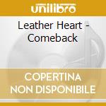 Leather Heart - Comeback cd musicale di Leather Heart