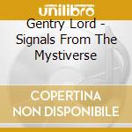 Gentry Lord - Signals From The Mystiverse cd