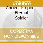 Ancient Empire - Eternal Soldier cd