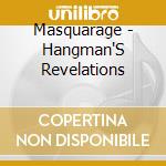 Masquarage - Hangman'S Revelations cd