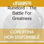 Runelord - The Battle For Greatness cd musicale di Runelord
