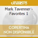 Mark Tavenner - Favorites 1 cd musicale di Mark Tavenner