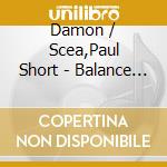 Damon / Scea,Paul Short - Balance Of Power cd