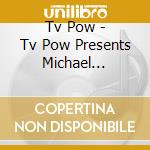 Tv Pow - Tv Pow Presents Michael Hartman Todd A. Carter Brent Gutzeit As Tv Pow