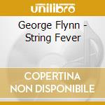 George Flynn - String Fever cd