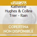 Katherine Hughes & Collins Trier - Rain cd