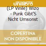 (LP Vinile) Wizo - Punk Gibt'S Nicht Umsonst lp vinile di Wizo