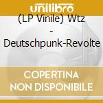 (LP Vinile) Wtz - Deutschpunk-Revolte lp vinile di Wtz