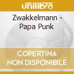 Zwakkelmann - Papa Punk cd