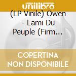 (LP Vinile) Owen - Lami Du Peuple (Firm Sale) vinile