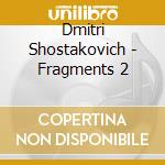 Dmitri Shostakovich - Fragments 2