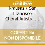 Krausas / San Francisco Choral Artists - With Strings Attached cd musicale