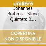 Johannes Brahms - String Quintets & Sextets cd musicale di Johannes Brahms