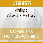 Phillips, Albert - Victory cd
